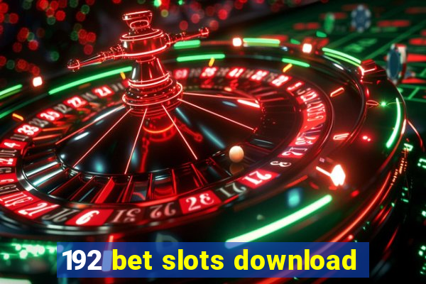 192 bet slots download